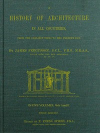 A History of Architecture in all Countries, Volumes 1 and 2, 3rd ed.