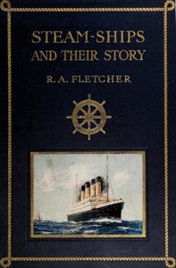 Steam-ships: The Story of Their Development to the Present Day